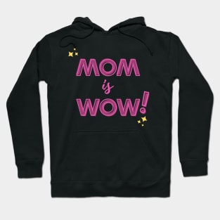 Mom is Wow! Hoodie